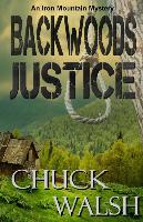 Backwoods Justice: An Iron Mountain Mystery