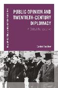 Public Opinion and Twentieth-Century Diplomacy