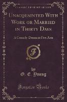 Unacquainted With Work or Married in Thirty Days