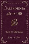 California 46 to 88 (Classic Reprint)