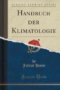 Handbuch Der Klimatologie (Classic Reprint)