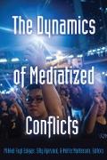 The Dynamics of Mediatized Conflicts