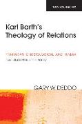 Karl Barth's Theology of Relations, Two Volumes: Trinitarian, Christological, and Human: Towards an Ethic of the Family