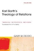 Karl Barth's Theology of Relations, Volume 1