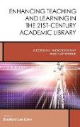 Enhancing Teaching and Learning in the 21st-Century Academic Library