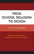 From School Delusion to Design