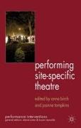 Performing Site-Specific Theatre: Politics, Place, Practice