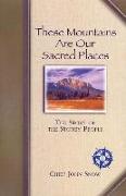 These Mountains Are Our Sacred Places: The Story of the Stoney People