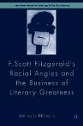 F.Scott Fitzgerald's Racial Angles and the Business of Literary Greatness