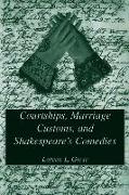Courtships, Marriage Customs, and Shakespeare's Comedies