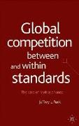 Global Competition Between and Within Standards