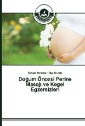 Do¿um Öncesi Perine Masaj¿ ve Kegel Egzersizleri