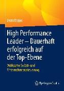High Performance Leader ¿ Dauerhaft erfolgreich auf der Top-Ebene