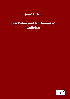 Die Polen und Ruthenen in Galizien