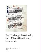 Das Hamburger Ordeelbook von 1270 samt Schiffrecht