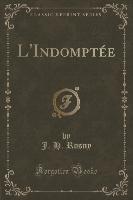 L'Indomptée (Classic Reprint)