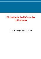 Für katholische Reform des Luthertums