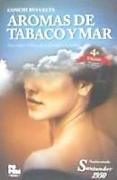 Aromas de tabaco y mar : una mujer en busca de la felicidad y la verdad