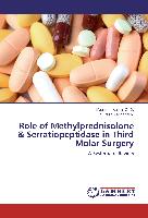Role of Methylprednisolone & Serratiopeptidase in Third Molar Surgery