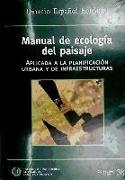 Manual de ecología del paisaje : aplicada a la planificación urbana y de infraestructuras