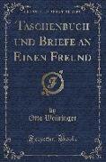 Taschenbuch und Briefe an Einen Freund (Classic Reprint)