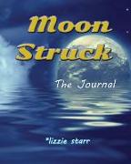 Moon Struck: The Journal