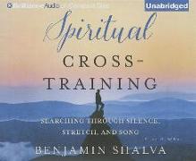 Spiritual Cross-Training: Searching Through Silence, Stretch, and Song