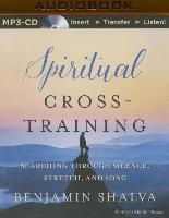 Spiritual Cross-Training: Searching Through Silence, Stretch, and Song