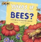 What If There Were No Bees?: A Book about the Grassland Ecosystem