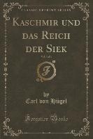 Kaschmir und das Reich der Siek, Vol. 3 of 4 (Classic Reprint)