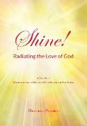 Shine! Radiating the Love of God