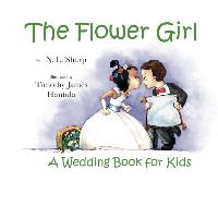 The Flower Girl: A Wedding Book for Kids