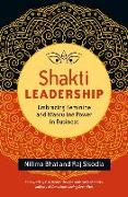 Shakti Leadership: Embracing Feminine and Masculine Power in Business