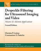 Despeckle Filtering for Ultrasound Imaging and Video: Selected Applications, Second Edition, Volume 2