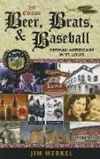 Beer, Brats, and Baseball: German-Americans in St. Louis, Second Edition