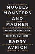 Moguls, Monsters and Madmen: An Uncensored Life in Show Business