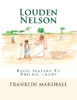 Louden Nelson: From Slavery to Philanthropy