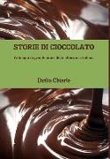 Storie Di Cioccolato - Antologia Di Grandi Autori Della Letteratura Italiana