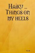 Haiku ... Things on My Heels