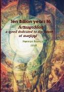 Ten Billion Years to Armageddon