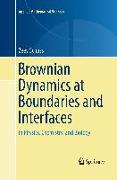 Brownian Dynamics at Boundaries and Interfaces