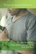 Inmigrantes encadenados por un sueño