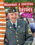 Honremos a Nuestros Héroes: Día de Los Veteranos