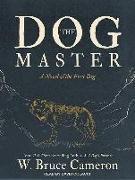 The Dog Master: A Novel of the First Dog