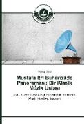 Mustafa Itrî Buhûrîzâde Panoramas¿: Bir Klasik Müzik Ustas¿