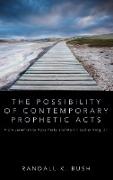 The Possibility of Contemporary Prophetic Acts