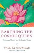 Earthing the Cosmic Queen