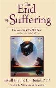 The End of Suffering: Fearless Living in Troubled Times . . Or, How to Get Out of Hell Free