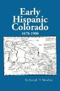 Early Hispanic Colorado 1678-1900