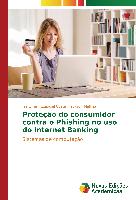 Proteção do consumidor contra o Phishing no uso do Internet Banking